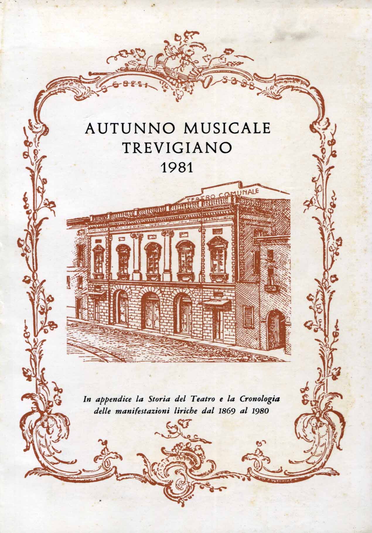 Autunno Musicale Trevigiano 1981. In appendice la Storia del Teatro e la Cronologia delle manifestazioni liriche dal 1869 al 1980